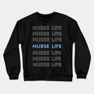 Nurse Life repeated white and blue text design Crewneck Sweatshirt